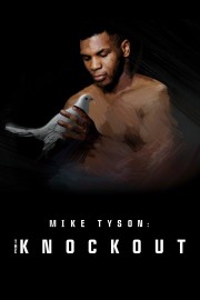 Watch free Mike Tyson: The Knockout movies online