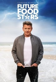 Watch free Gordon Ramsay's Future Food Stars movies online