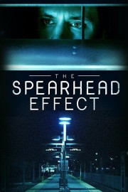 Watch free The Spearhead Effect movies online