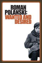 Watch free Roman Polanski: Wanted and Desired movies online