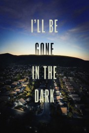 Watch free I'll Be Gone in the Dark movies online