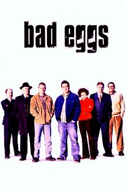 Watch free Bad Eggs movies online