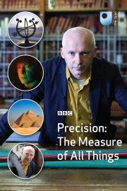 Watch free Precision: The Measure of All Things movies online