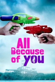 Watch free All Because of You movies online