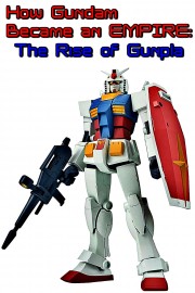 Watch free How Gundam Became an EMPIRE: The Rise of Gunpla movies online