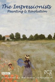 Watch free The Impressionists: Painting and Revolution movies online