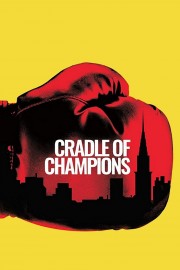 Watch free Cradle of Champions movies online