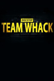 Watch free Docstop: Team Whack - kaikki on hakkeroitavissa movies online