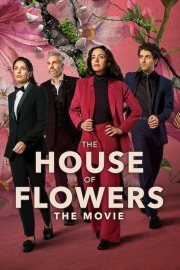 Watch free The House of Flowers: The Movie movies online