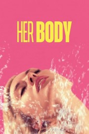 Watch free Her Body movies online