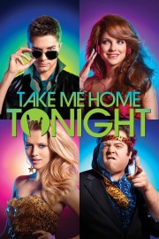 Watch free Take Me Home Tonight movies online