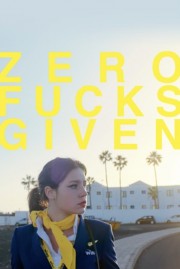 Watch free Zero Fucks Given movies online