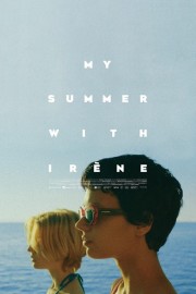 Watch free My Summer With Irène movies online