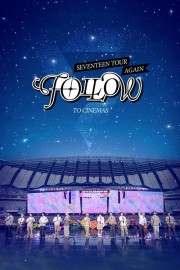 Watch free SEVENTEEN TOUR ‘FOLLOW’ AGAIN TO CINEMAS movies online