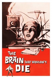 Watch free The Brain That Wouldn't Die movies online