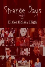 Watch free Strange Days at Blake Holsey High movies online